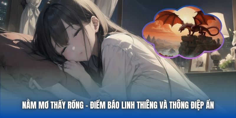 Nằm Mơ Thấy Rồng - Điềm Báo Linh Thiêng Và Thông Điệp Ẩn - Getuxa