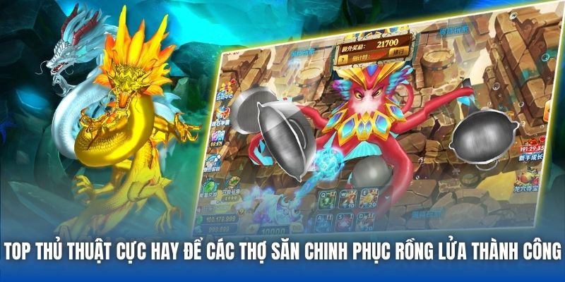 Bắn Trúng Rồng Lửa Nhận Xu - Bí Kíp Ăn Thưởng Cực Lớn - Getuxa