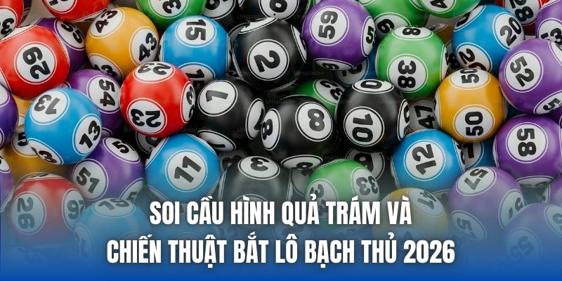 Soi Cầu Hình Quả Trám Và Chiến Thuật Bắt Lô Bạch Thủ 2026 - Getuxa