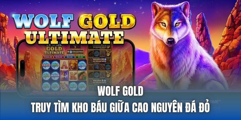 Wolf Gold | Truy Tìm Kho Báu Giữa Cao Nguyên Đá Đỏ - Getuxa