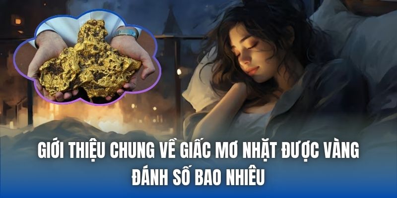 Mơ Nhặt Được Vàng Đánh Số Mấy Để Trúng Lớn Nhanh Chóng? - Getuxa