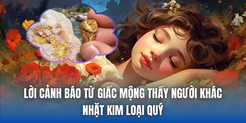 Mơ Nhặt Được Vàng Đánh Số Mấy Để Trúng Lớn Nhanh Chóng? - Getuxa