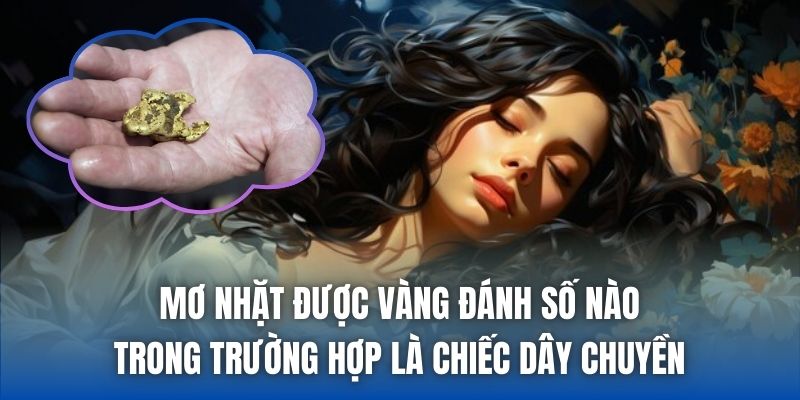 Mơ Nhặt Được Vàng Đánh Số Mấy Để Trúng Lớn Nhanh Chóng? - Getuxa