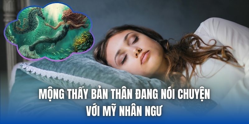Mơ Thấy Nàng Tiên Cá Báo Hiệu Điều Gì? Ý Nghĩa & Con Số - Getuxa