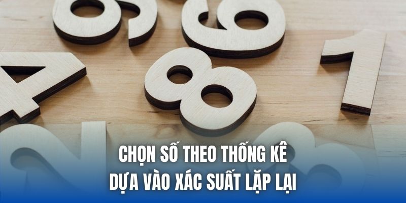 Chọn Số Theo Thống Kê Chuẩn Xác Và Hiệu Quả - Getuxa