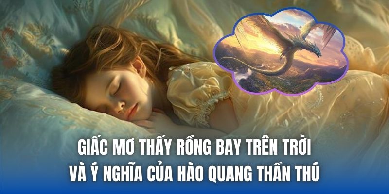 Mơ Thấy Rồng Bay Trên Trời - Điềm Báo Vương Quyền & Lộc Lớn - Getuxa