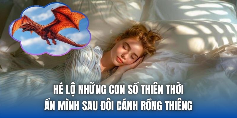 Mơ Thấy Rồng Bay Trên Trời - Điềm Báo Vương Quyền & Lộc Lớn - Getuxa