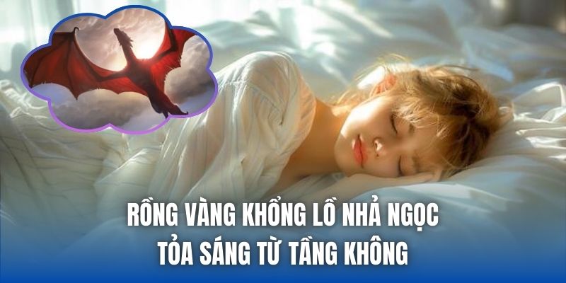 Mơ Thấy Rồng Bay Trên Trời - Điềm Báo Vương Quyền & Lộc Lớn - Getuxa
