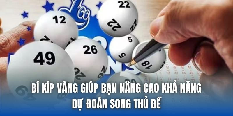 Song Thủ Đề Miền Bắc - Bí Quyết Tìm Cặp Số Có Tỷ Lệ Về Cao - Getuxa