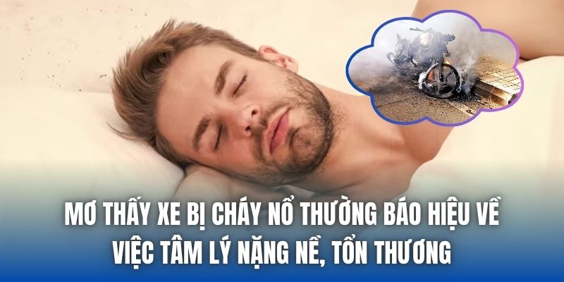 Mơ Thấy Xe Bị Cháy Nổ | May Mắn Trong Xui Xẻo - Getuxa