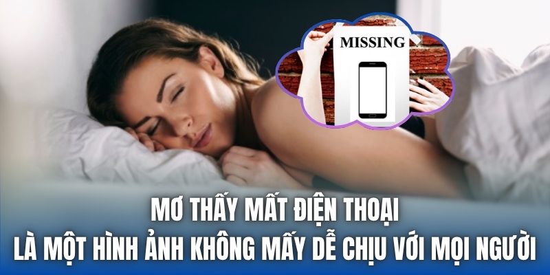 Mơ Thấy Mất Điện Thoại | Giải Mã Hình Ảnh Trong Giấc Ngủ - Getuxa