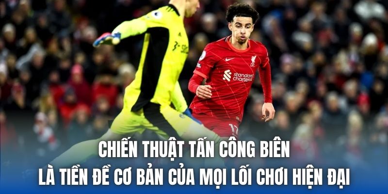 Chiến Thuật Tấn Công Biên | Cũ Kỹ Nhưng Không Lỗi Thời - Getuxa