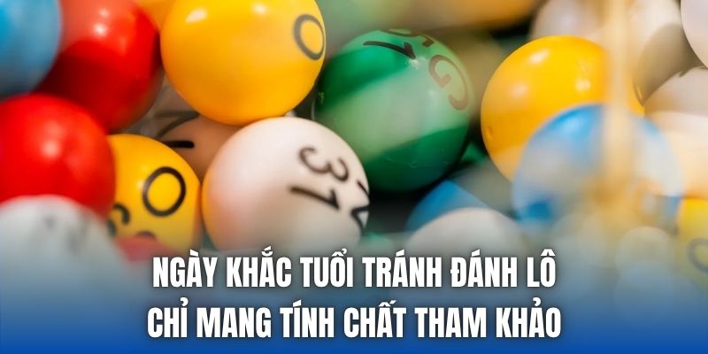 Ngày Khắc Tuổi Tránh Đánh Lô & Các Quan Niệm Cần Biết - Getuxa