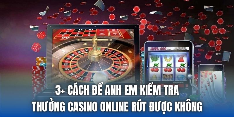 Thưởng Casino Online Rút Được Không - Điều Bet Thủ Cần Biết - Getuxa
