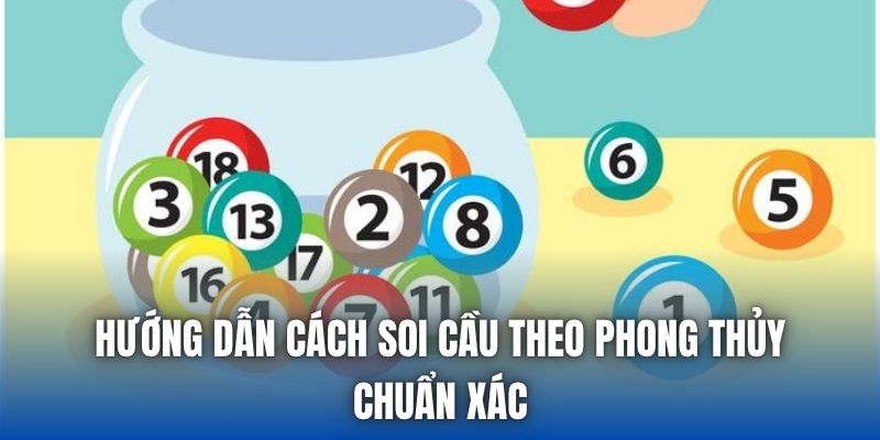 Soi Cầu Theo Phong Thủy | Phương Thức Hiệu Quả Bạn Cần Biết - Getuxa